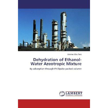 Dehydration of Ethanol-Water Azeotropic Mixture, Fachbücher von Ammar Abu Fara