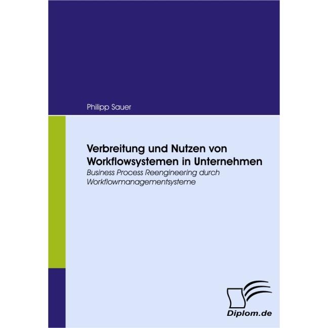 Verbreitung und Nutzen von Workflowsystemen in Unternehmen, Fachbücher von Philipp Sauer