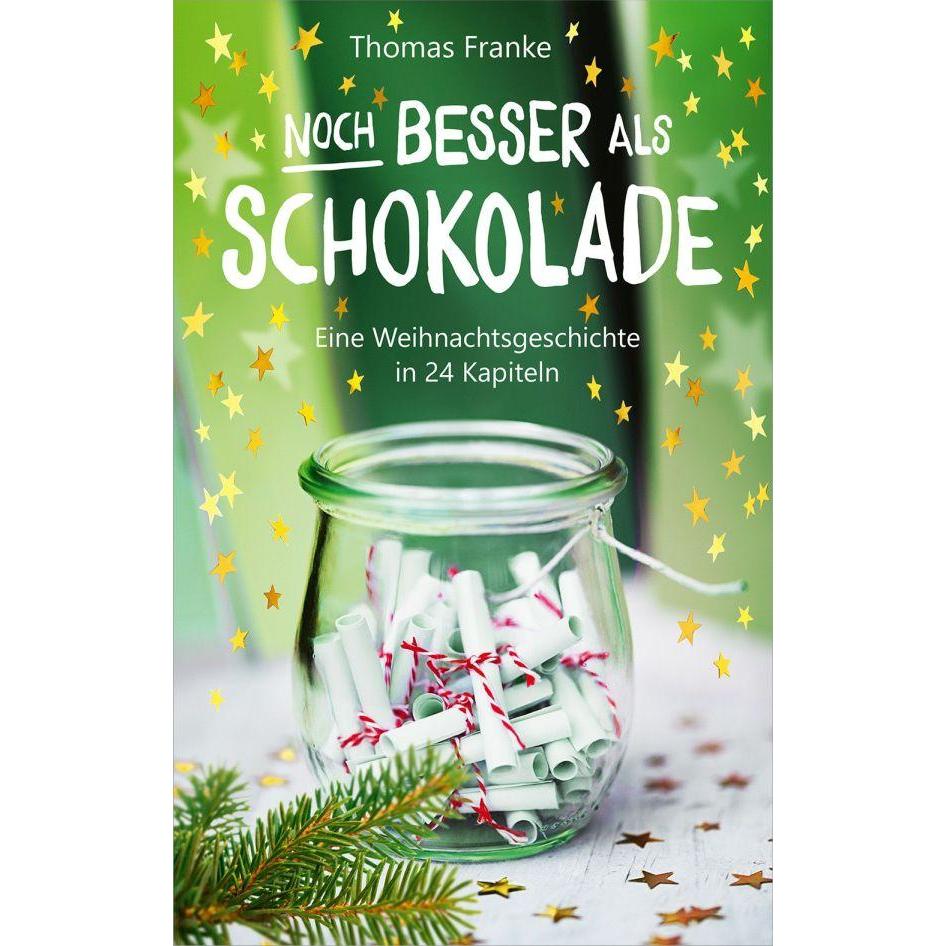 Noch besser als Schokolade, Belletristik von Thomas Franke