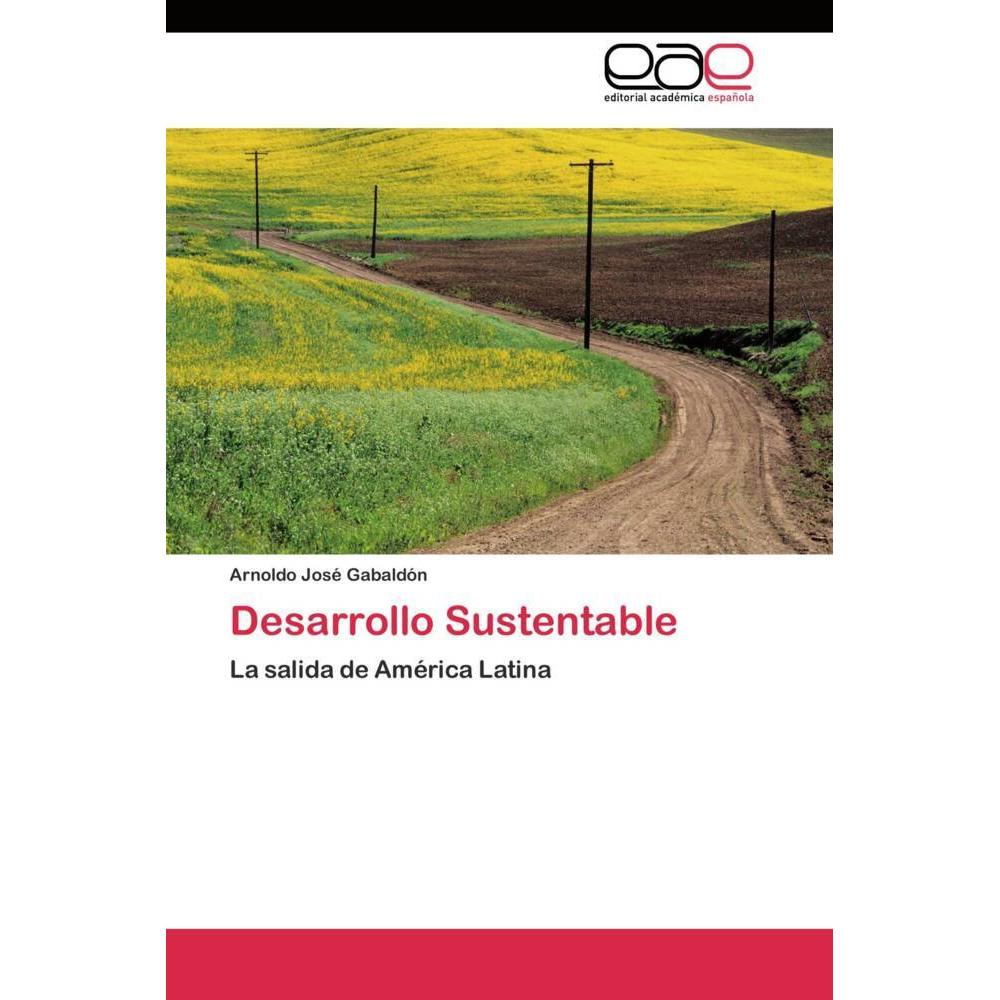 Desarrollo Sustentable, Fachbücher von Arnoldo José Gabaldón