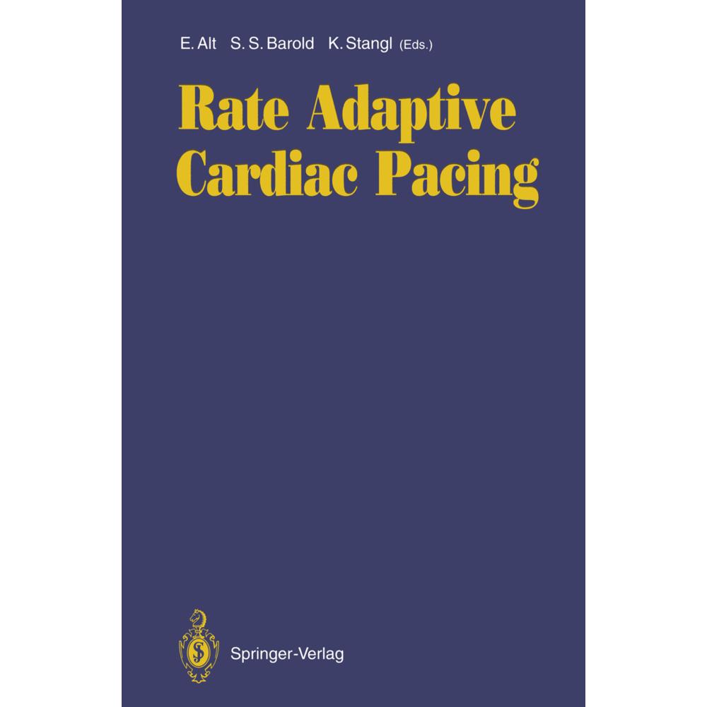 Rate Adaptive Cardiac Pacing, Fachbücher von Eckhard Alt, Karl Stangl, S.Serge Barold