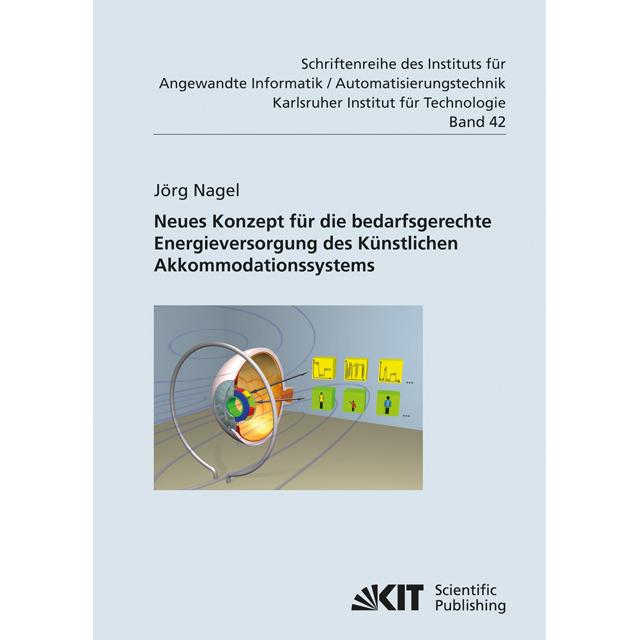 Neues Konzept für die bedarfsgerechte Energieversorgung des Künstlichen Akkommodationssystems, Fachbücher von Jörg Nagel