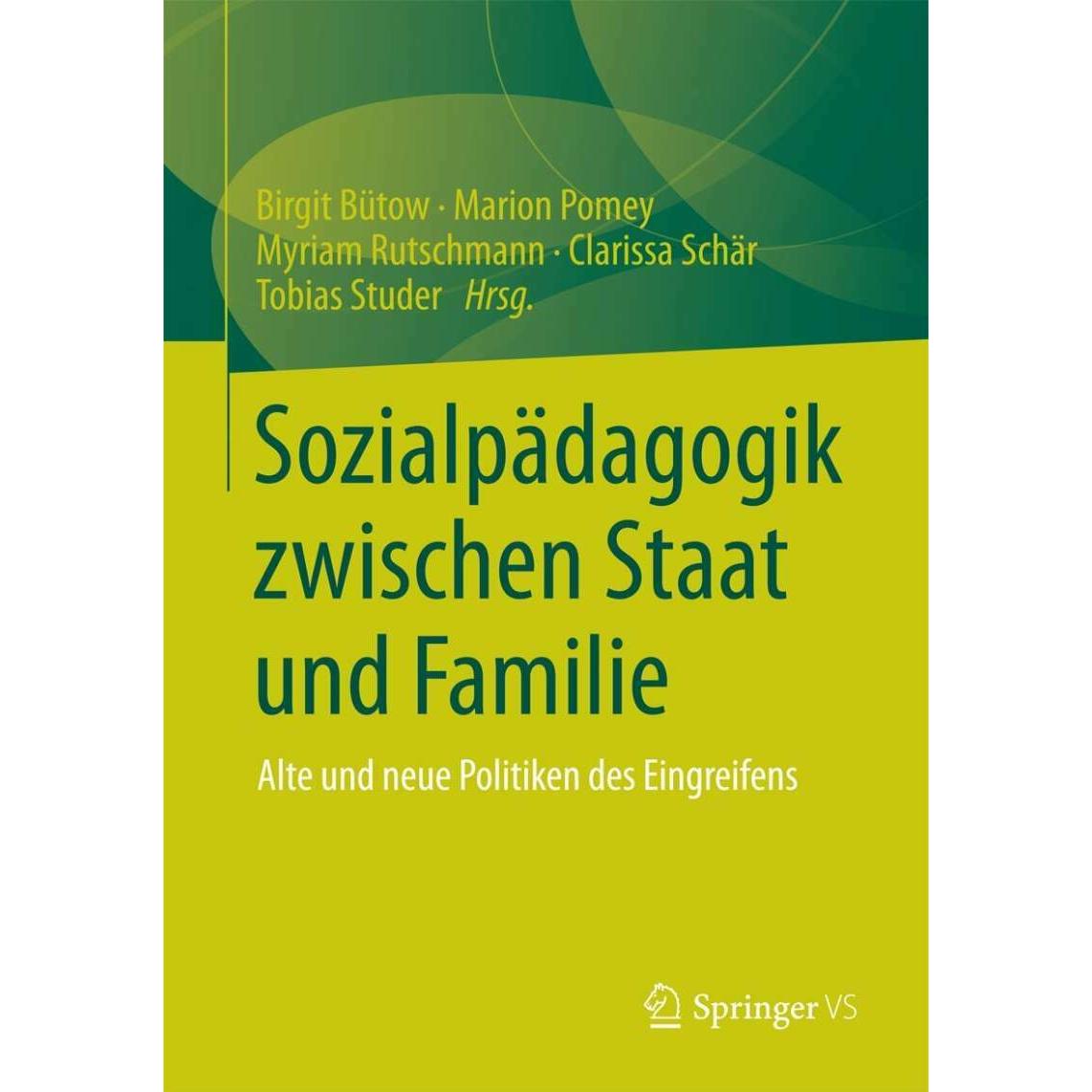 Sozialpädagogik zwischen Staat und Familie, Fachbücher von Myriam Rutschmann, Clarissa Schär, Marion Pomey, Birgit Bütow...