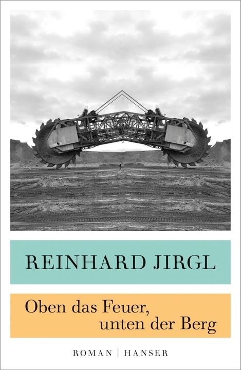 Produktbild Oben das Feuer, unten der Berg (Deutsch, Reinhard Jirgl, 2016)