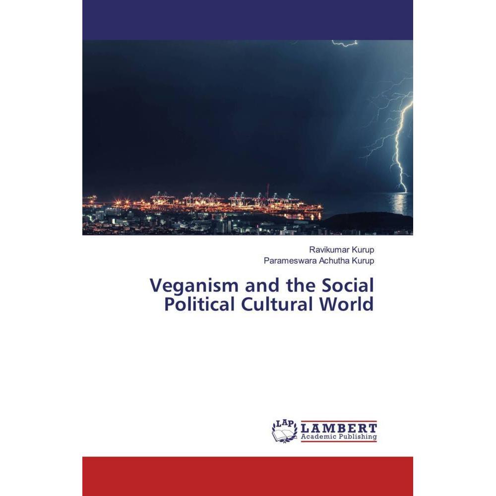 Veganism and the Social Political Cultural World, Fachbücher von Parameswara Achutha Kurup, Ravikumar Kurup