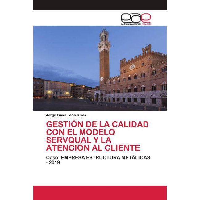 Gestión De La Calidad Con El Modelo Servqual Y La Atención Al Cliente, Fachbücher von Jorge Luis Hilario Rivas