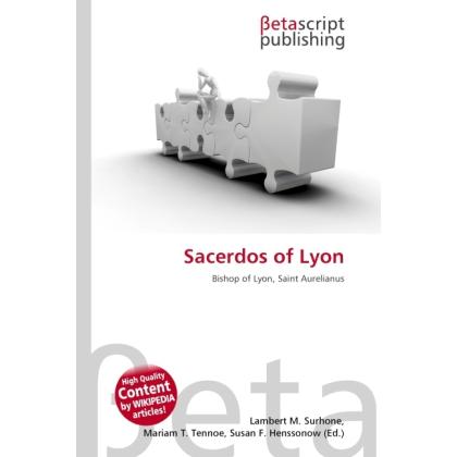 Sacerdos of Lyon, Sachbücher von Lambert M. Surhone, Miriam T. Timpledon, Susan F. Marseken