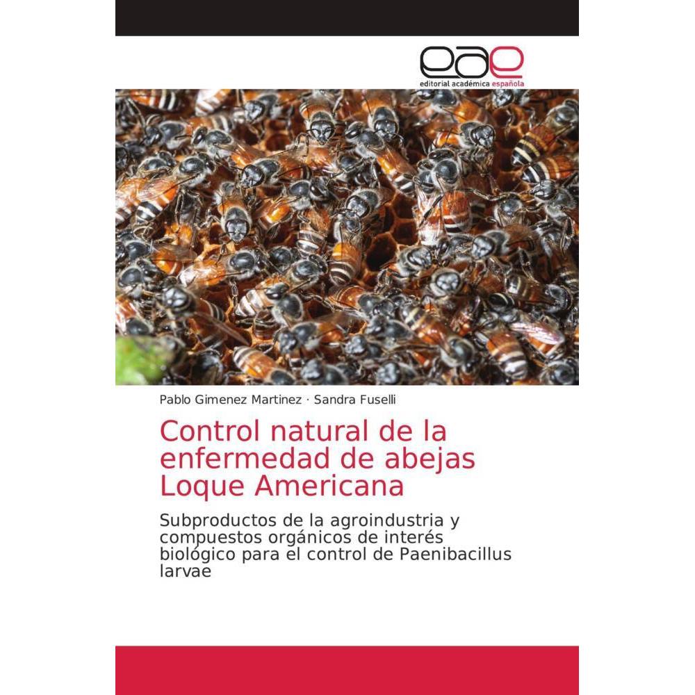 Control natural de la enfermedad de abejas Loque Americana, Fachbücher von Sandra Fuselli, Pablo Gimenez Martinez