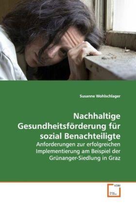 Produktbild Nachhaltige Gesundheitsförderung für sozial Benachteiligte (Susanne Wohlschlager, 2009)