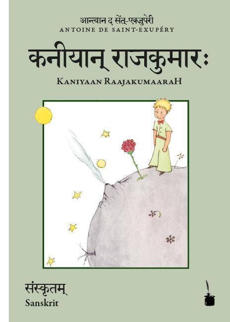 Produktbild Der kleine Prinz. Kaniyaan RaajakumaaraH, Der kleine Prinz - Sanskrit (Deutsch, Französisch, Antoine de Saint Exupéry, Gopabandhu Mishra, 2016)