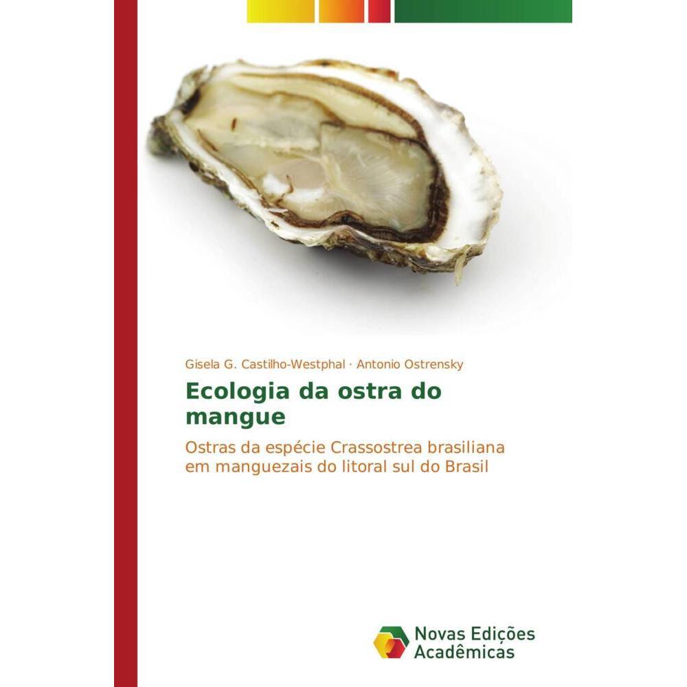 Ecologia da ostra do mangue, Fachbücher von Antonio Ostrensky, Gisela G. Castilho-Westphal
