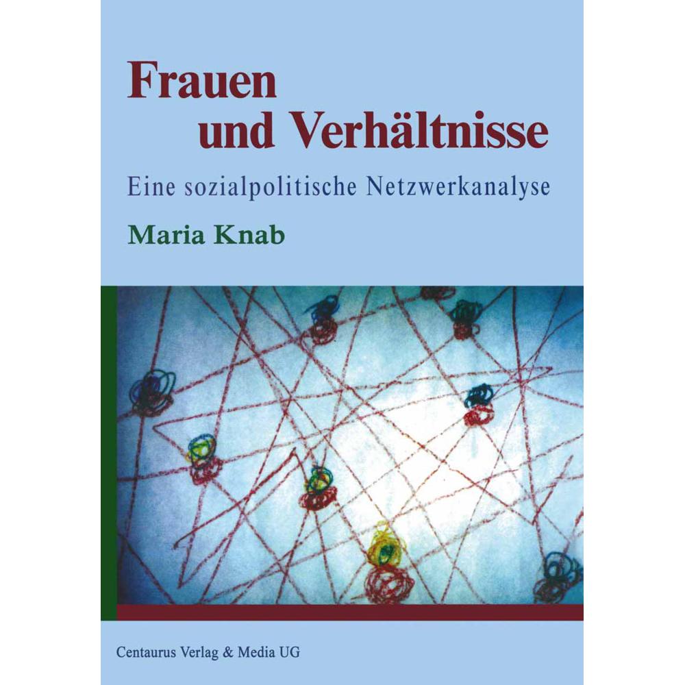 Frauen und Verhältnisse, Fachbücher von Maria Knab