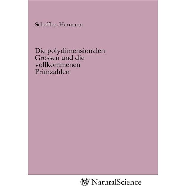 Die polydimensionalen Grössen und die vollkommenen Primzahlen, Fachbücher von Hermann Scheffler