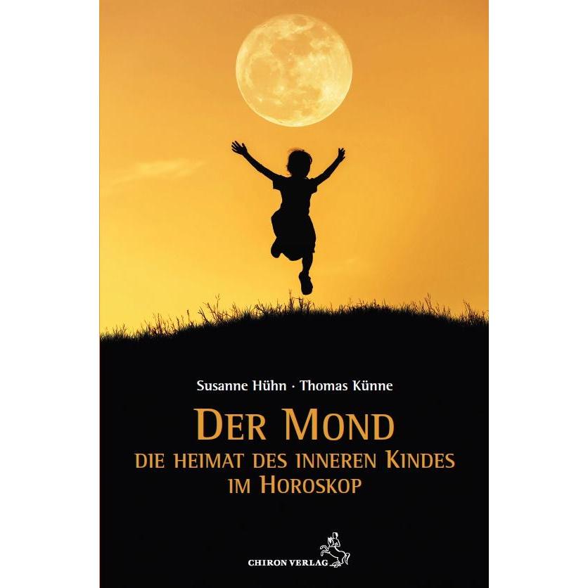 Der Mond – Die Heimat des inneren Kindes, Ratgeber von Thomas Künne, Susanne Hühn
