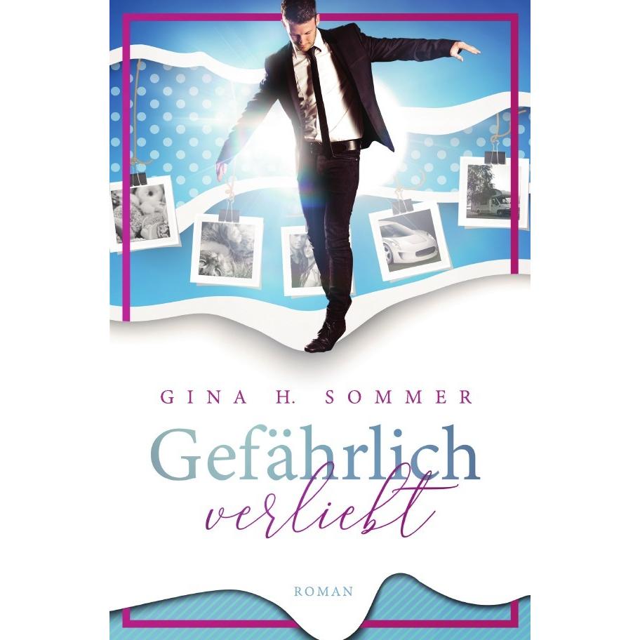 Sommer:Gefährlich verliebt, Belletristik von Gina H. Sommer