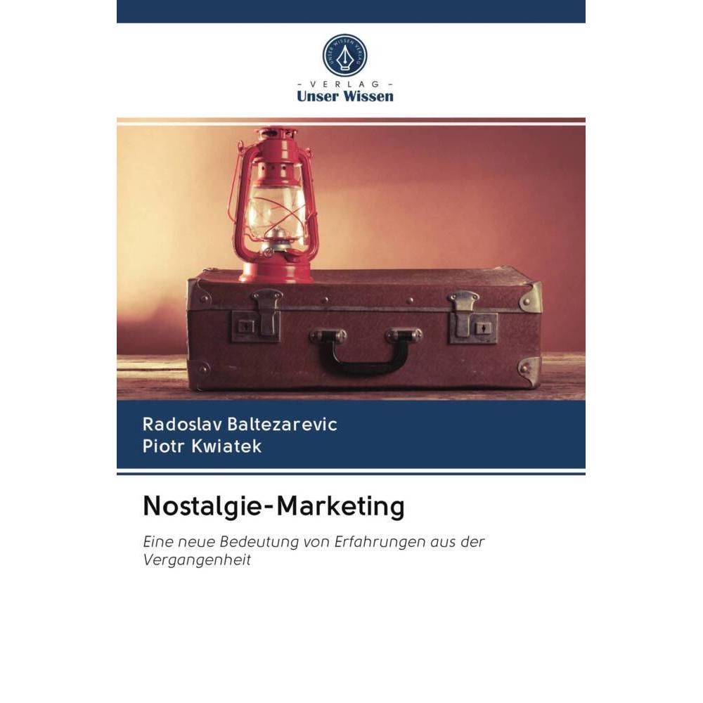 Nostalgie-Marketing, Fachbücher von Radoslav Baltezarevic, Piotr Kwiatek