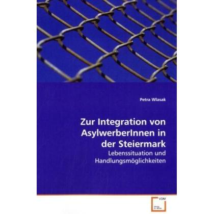 Zur Integration von AsylwerberInnen in der Steiermark, Fachbücher von Petra Wlasak