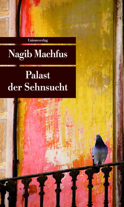 Produktbild Palast der Sehnsucht (Deutsch, Nagib Machfus, 2016)