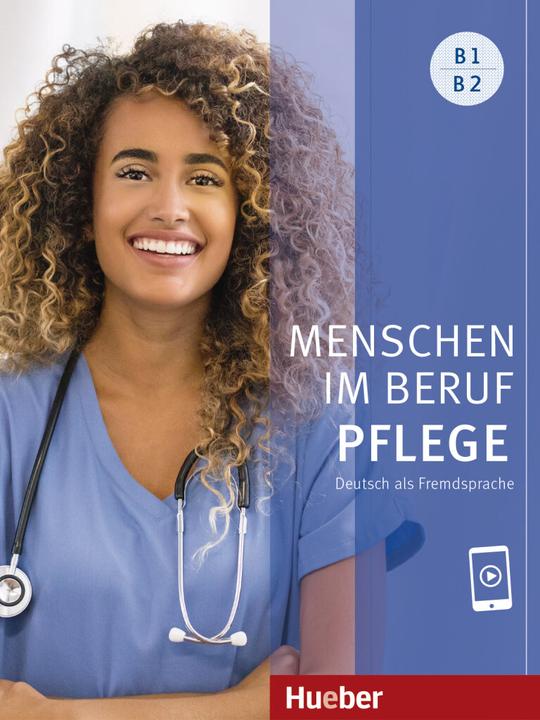 Menschen im Beruf - Pflege B1 (Deutsch, Valeska Hagner, Arwen Schnack, 2021)