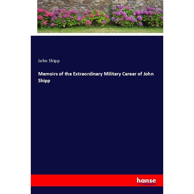 Memoirs of the Extraordinary Military Career of John Shipp, Belletristik von John Shipp