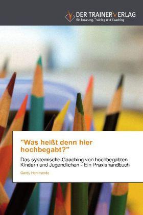 Produktbild Was heisst denn hier hochbegabt? (Deutsch, Gardy Hemmerde, 2012)