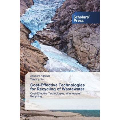 Cost-Effective Technologies for Recycling of Wastewater, Fachbücher von Anupam Agarwal, Yanqing Xu
