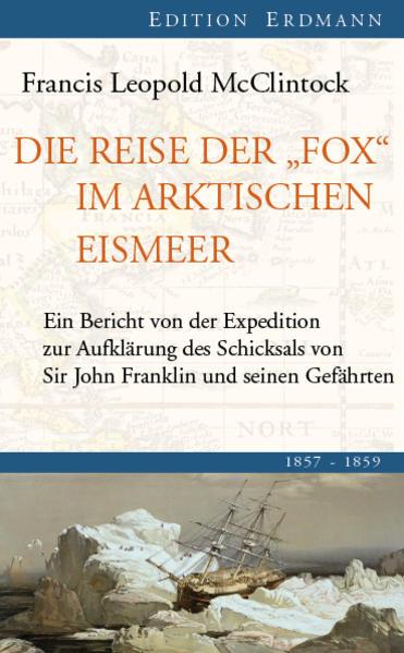 Produktbild Die Reise der Fox im arktischen Eismeer (Deutsch, Sir Francis Leopold McClintock, 2010)