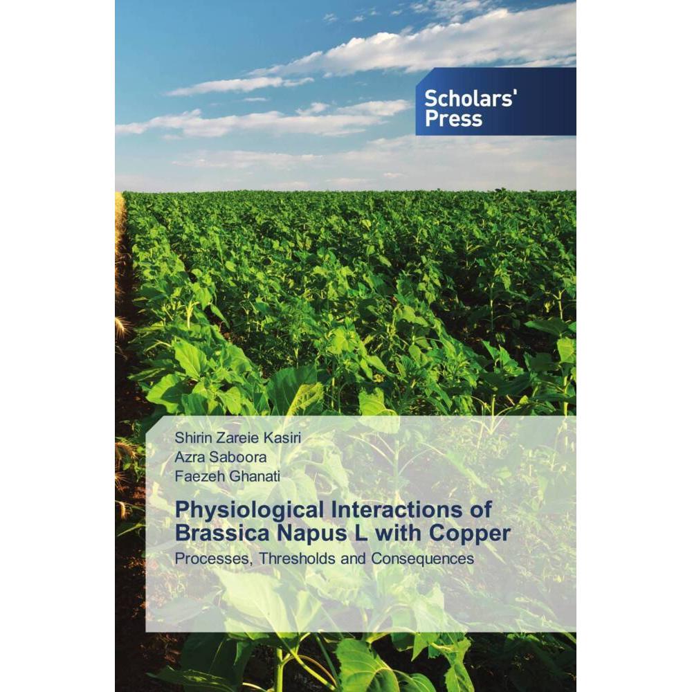Physiological Interactions of Brassica Napus L with Copper, Fachbücher von Faezeh Ghanati, Azra Saboora, Shirin Zareie K...