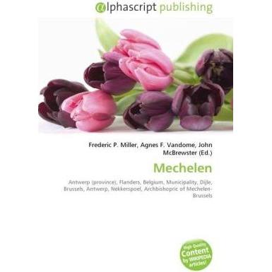 Mechelen, Fachbücher von Agnes F. Vandome, Frederic P. Miller, John McBrewster