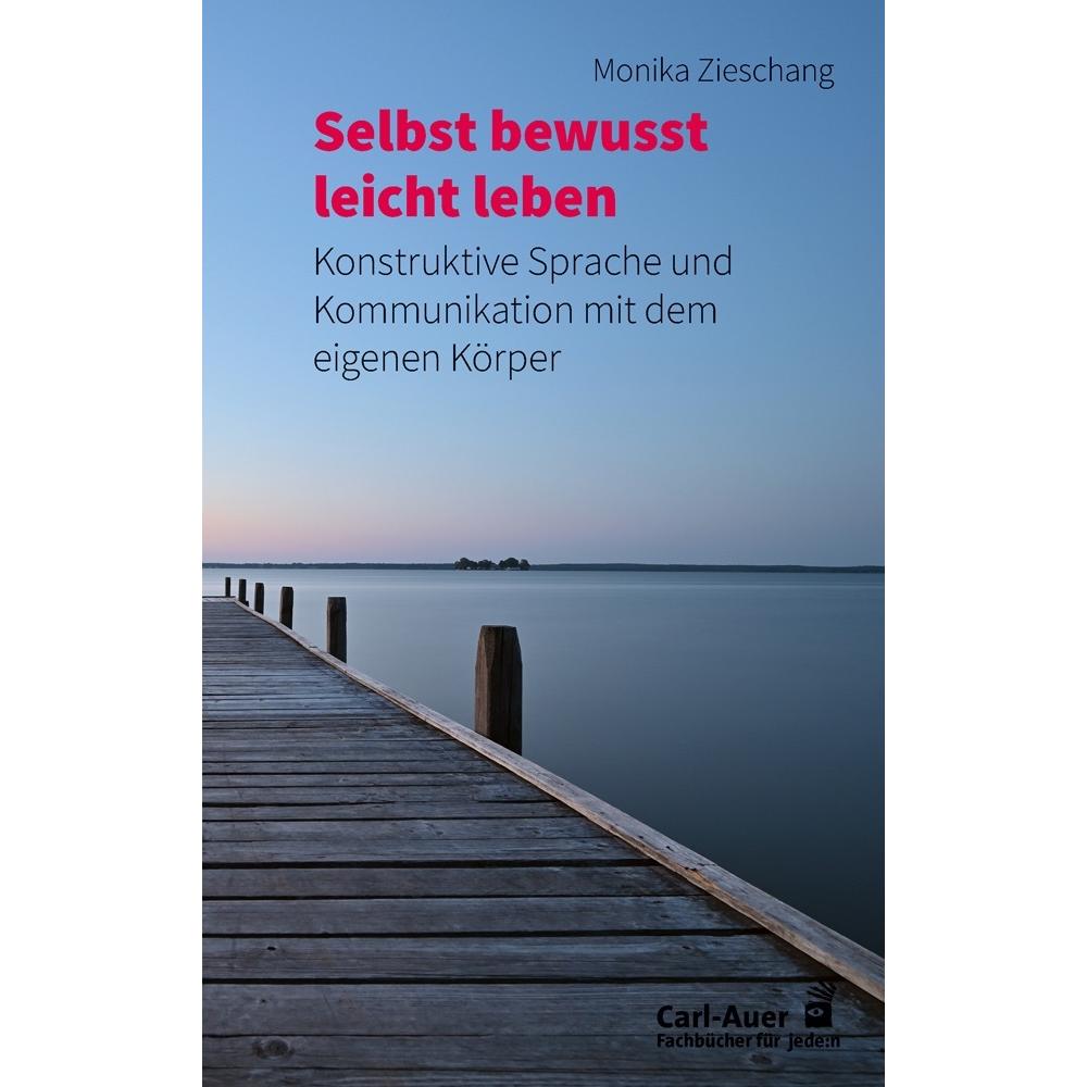 Thumbnail - Selbst-bewusst leicht leben, Ratgeber von Monika Zieschang