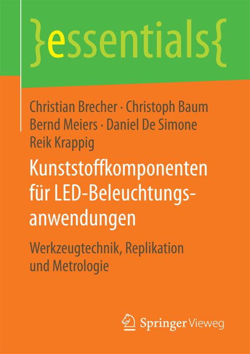 Produktbild Kunststoffkomponenten für LED-Beleuchtungsanwendungen (Deutsch, Bernd Meiers, Christian Brecher, Christoph Baum, Daniel De Simone, Reik Krappig, 2016)