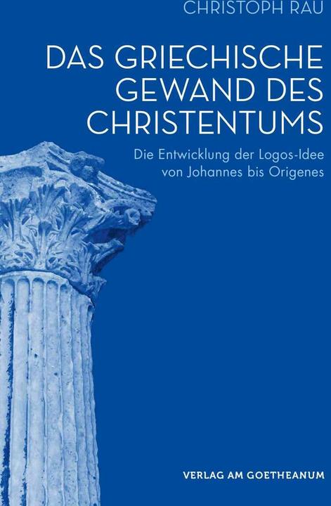 Produktbild Das griechische Gewand des Christentums (Deutsch, Christoph Rau, 2016)