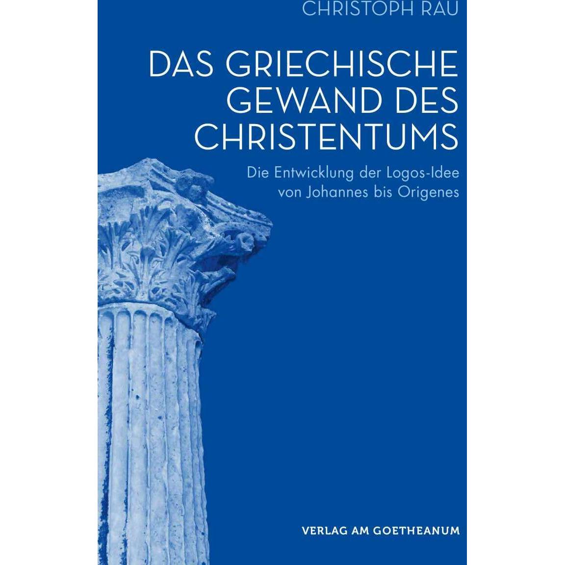 Thumbnail - Das griechische Gewand des Christentums, Fachbücher von Christoph Rau