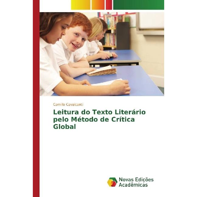 Leitura do Texto Literário pelo Método de Crítica Global, Fachbücher von Camillo Cavalcanti