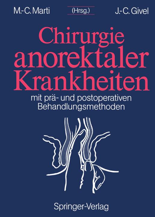 Produktbild Chirurgie anorektaler Krankheiten (Deutsch, Jean-Claude Givel, Marc-Claude Marti, 2012)