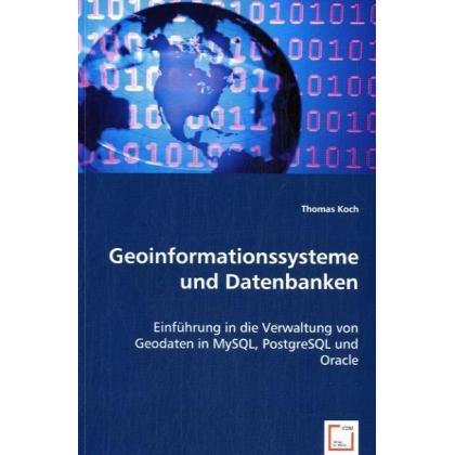 Geoinformationssysteme und Datenbanken, Fachbücher von Thomas Koch
