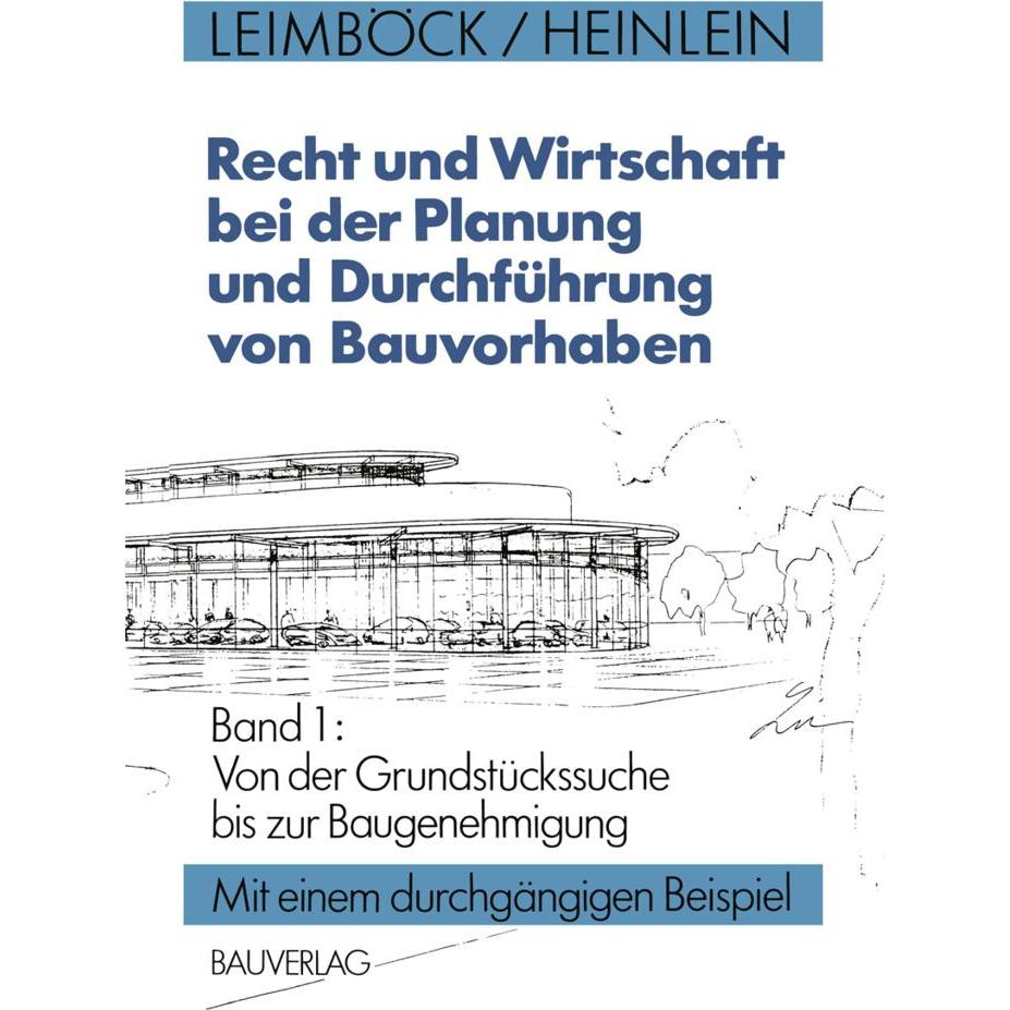 Recht und Wirtschaft bei der Planung und Durchführung von Bauvorhaben, Fachbücher von Egon Leimböck, Klaus Heinlein