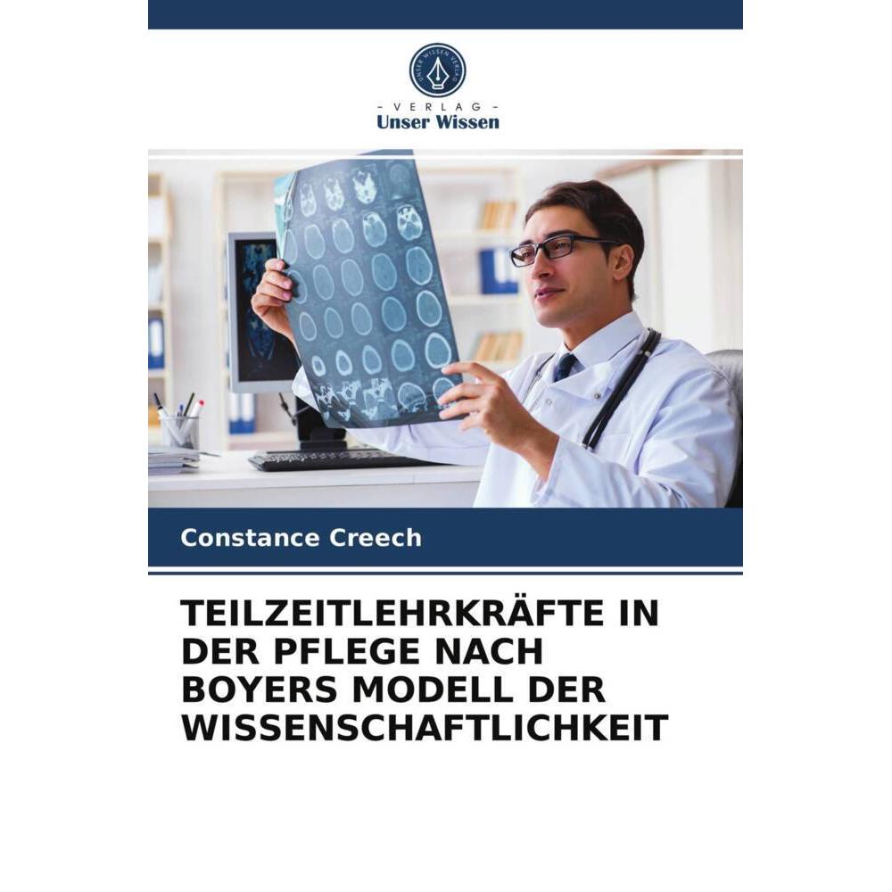Teilzeitlehrkräfte In Der Pflege Nach Boyers Modell Der Wissenschaftlichkeit, Fachbücher von Constance Creech