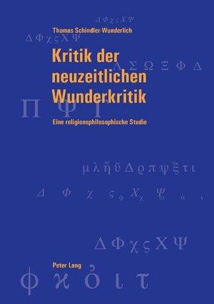 Produktbild Kritik der neuzeitlichen Wunderkritik (Deutsch, Thomas Schindler, 2008)