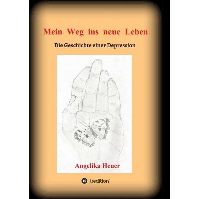 Mein Weg ins neue Leben, Belletristik von Angelika Heuer