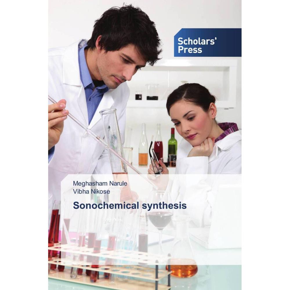 Sonochemical synthesis, Fachbücher von Meghasham Narule, Vibha Nikose
