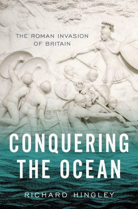 Immagine prodotto Conquering the Ocean: The Roman Invasion of Britain (Inglese, Richard Hingley, 2022)