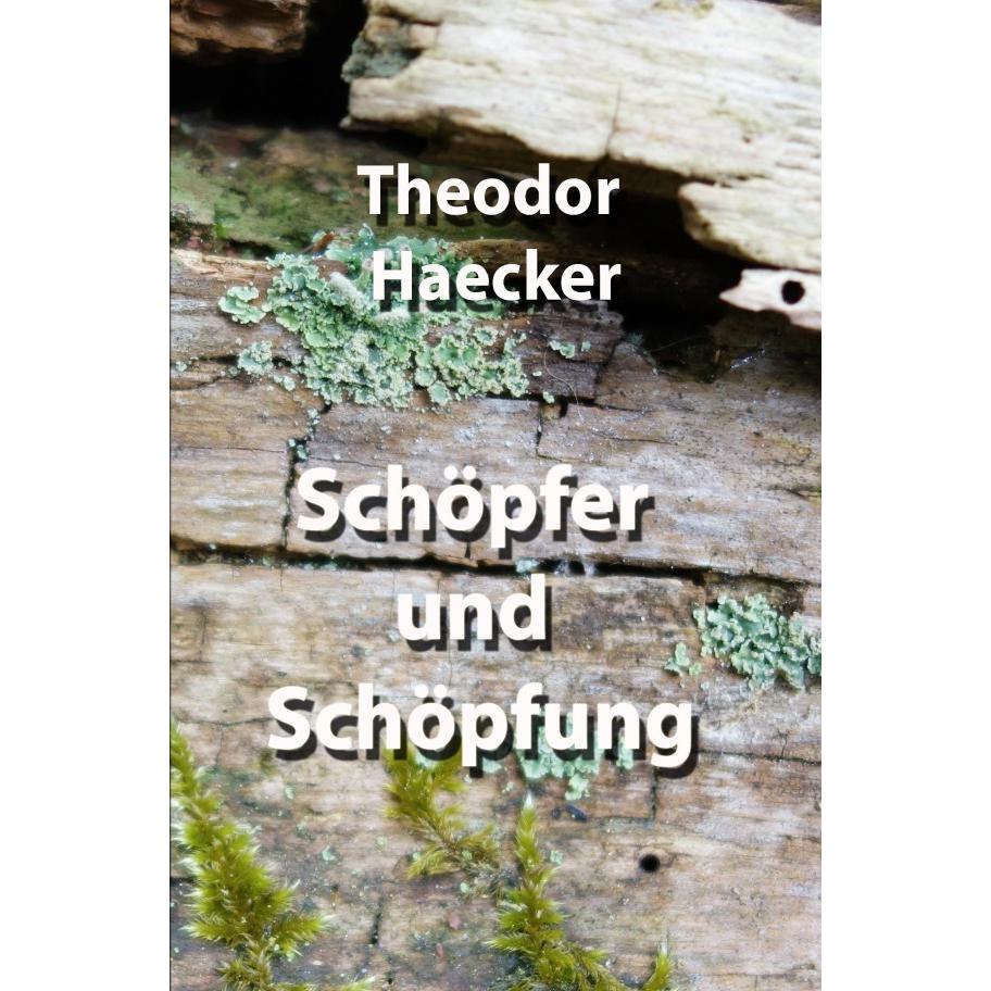 Schöpfer und Schöpfung, Sachbücher von Theodor Haecker