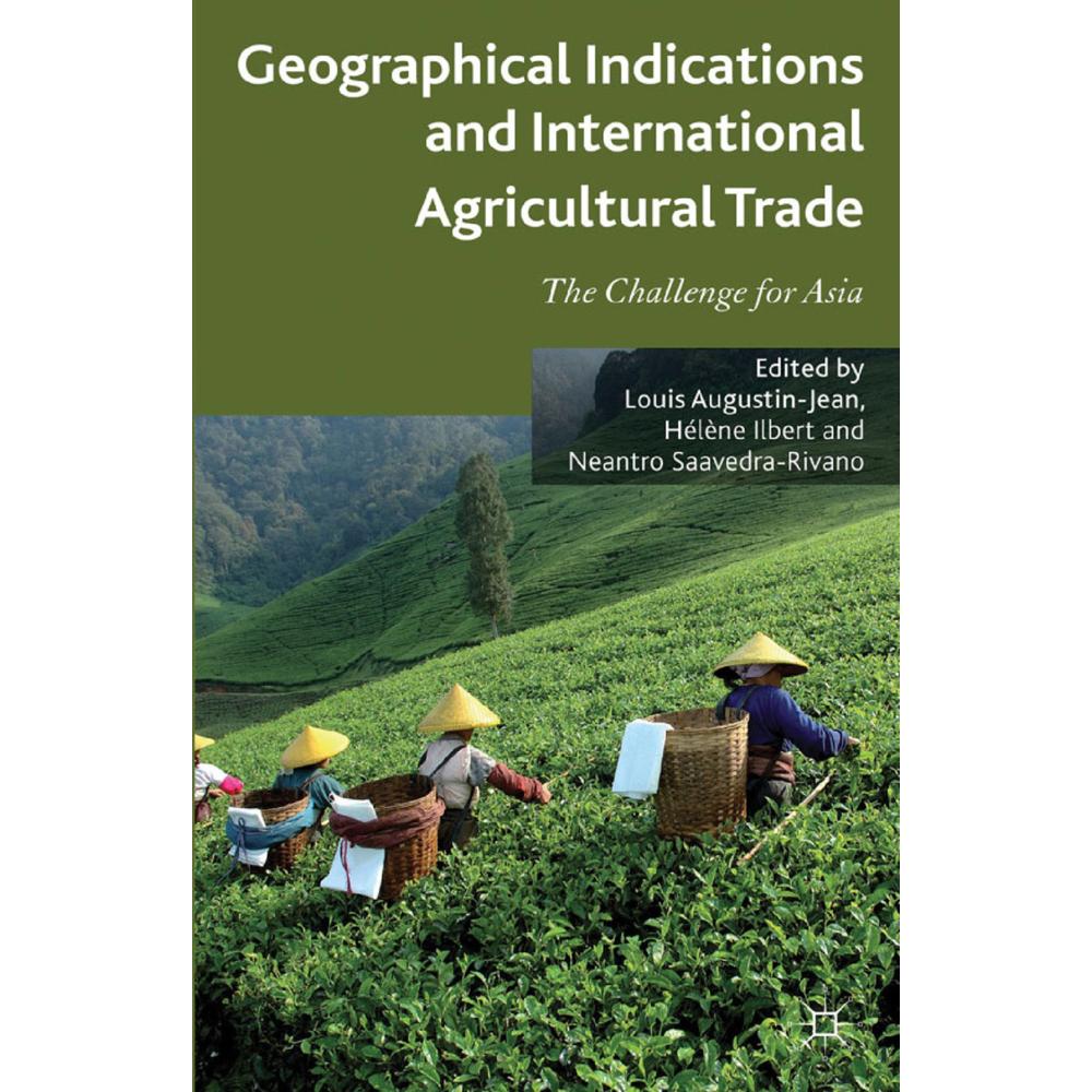 Geographical Indications and International Agricultural Trade, Fachbücher von Louis Augustin-Jean, H. Ilbert, N. Saavedr...