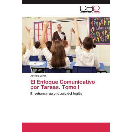 El Enfoque Comunicativo por Tareas. Tomo I, Schulbücher von Antonio Durán