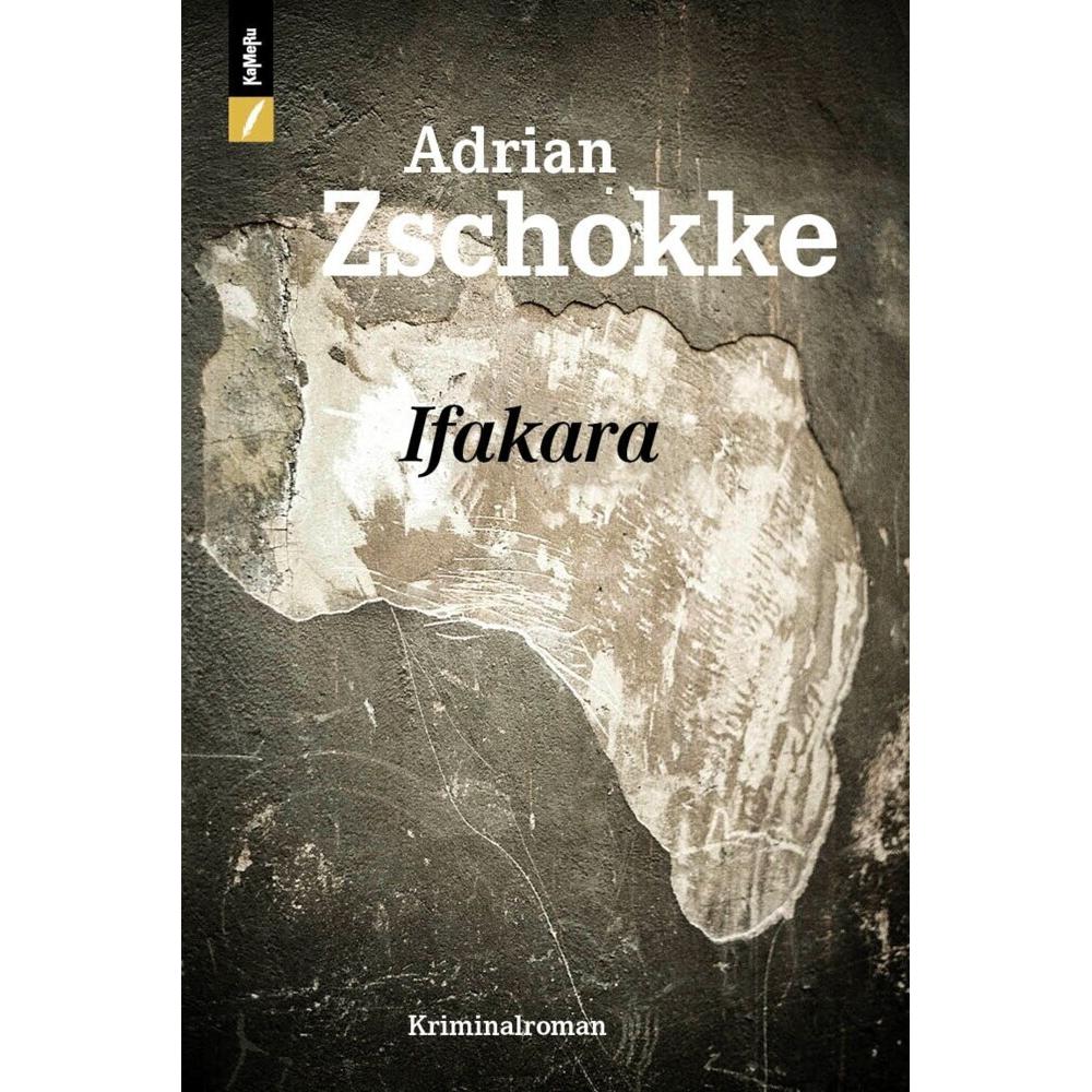 Ifakara, Belletristik von Adrian Zschokke