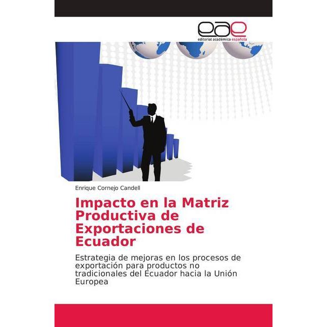 Impacto en la Matriz Productiva de Exportaciones de Ecuador, Fachbücher von Enrique Cornejo Candell