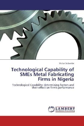 Produktbild Technological Capability of SMEs Metal Fabricating Firms in Nigeria (Victor Sobanke, 2012)