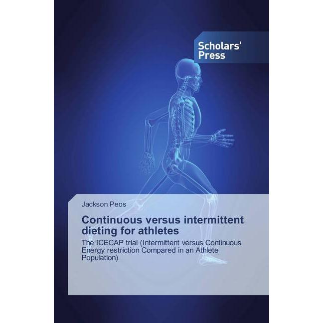 Continuous versus intermittent dieting for athletes, Ratgeber von Jackson Peos