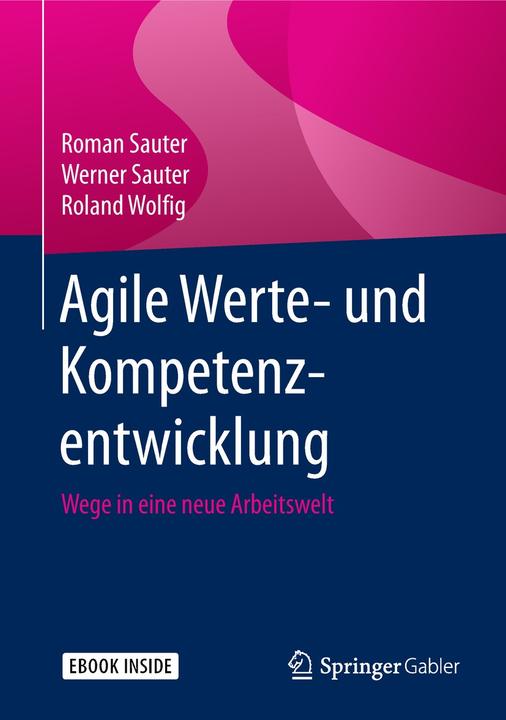 Produktbild Agile Werte- und Kompetenzentwicklung (Deutsch, Roland Wolfig, Roman Sauter, Werner Sauter, 2018)